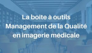 Formation Management Qualité imagerie médicale